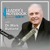 undefined The Leader’s Notebook with Dr. Mark Rutland