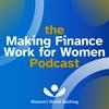 undefined The Making Finance Work for Women Podcast