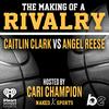 undefined The Making of a Rivalry: Caitlin Clark vs Angel Reese