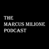 undefined The Marcus Milione Podcast