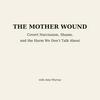 undefined The Mother Wound: Covert Narcissistic Mothers &amp; Female Relational Aggression