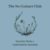 undefined The No Contact Club: Healing From A Narcissistic Mother