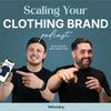 undefined Scaling Your Clothing Brand Podcast