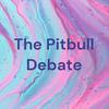 undefined The Pitbull Debate