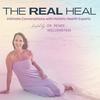 undefined The Real Heal - Intimate Conversations with Holistic Health Experts