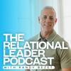 undefined The Relational Leader Podcast