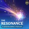 undefined The Resonance: A Genshin Impact Podcast