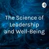 undefined The Science of Leadership and Well-Being