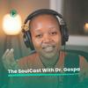 undefined The SoulCast with Dr. Gaspa
