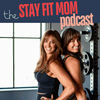 undefined The Stay Fit Mom Podcast