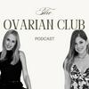 undefined The Ovarian Club