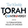 undefined The Weekly Torah Controversy