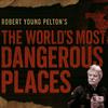 undefined The World's Most Dangerous Places Podcast