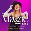 undefined This Magic Life w/ Andrea Koppel