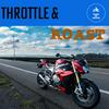 undefined Throttle and Roast - Motorcycle Enthusiast Podcast