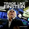 undefined Trade Like Einstein with Peter Tuchman