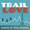 undefined Trail Love | Humans of Trail Running