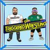 undefined Triggered Wrestling Podcast