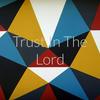 undefined Trust In The Lord