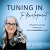 undefined Tuning In to Development