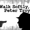 undefined Walk Softly, Peter Troy