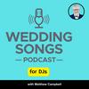 undefined Wedding Songs Podcast for DJs