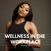 undefined Wellness in the Workplace
