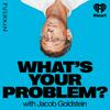 undefined What's Your Problem?