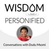undefined Wisdom Personified - Conversations with Dudu Msomi