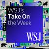 undefined WSJ's Take On the Week