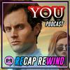 undefined YOU ON NETFLIX | RECAP REWIND