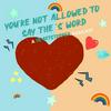 undefined You’re Not Allowed To Say The ’S’ Word - A Heartstopper Podcast