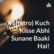 Podcast #1(Intro) Kuch Kisse Abhi Sunane Baaki Hai!