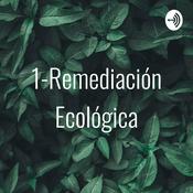 Podcast 1-Remediación Ecológica