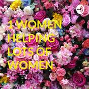 Podcast 1 WOMEN HELPING LOTS OF WOMEN