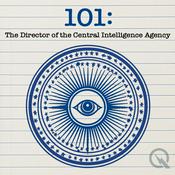 Podcast 101 - The Director of the Central Intelligence Agency