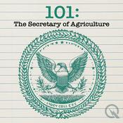 Podcast 101 - The Secretary of Agriculture
