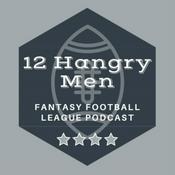 Podcast 12 Hangry Men Fantasy Football League Podcast