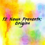 Podcast 12 News Presents: Origins