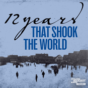 Podcast 12 Years That Shook the World
