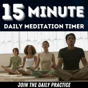 Podcast Daily 15 Minute Timed Meditation