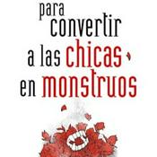 Podcast Para Convertir a las chicas en Monstruos