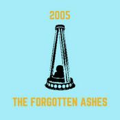 Podcast 2005 - The Forgotten Ashes