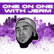 Podcast One On One With Jerm