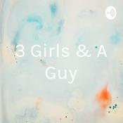 Podcast 3 Girls & A Guy