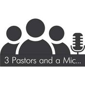 Podcast 3 Pastors and a Mic