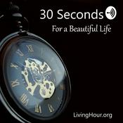 Podcast 30 Seconds for a Beautiful Life