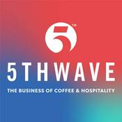 Podcast 5THWAVE - The Business of Coffee and Hospitality