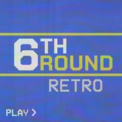 Podcast 6th Round RETRO Podcast