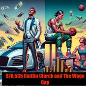 Podcast $76,535 Caitlin Clark and The Wage Gap
